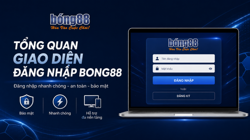 Giao diện tài khoản và khu vực đăng nhập tại BONG88