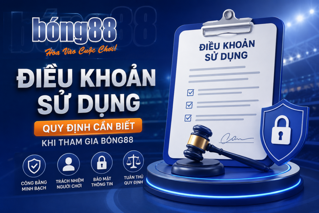 Điều khoản sử dụng khi tham gia bong88