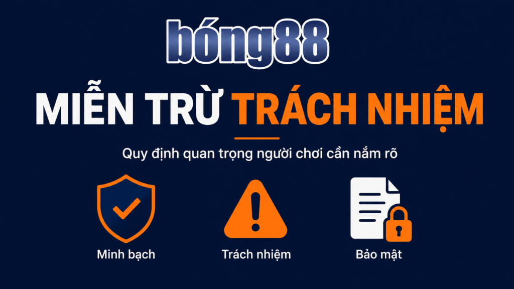 Thông tin miễn trừ trách nhiệm của Bong88