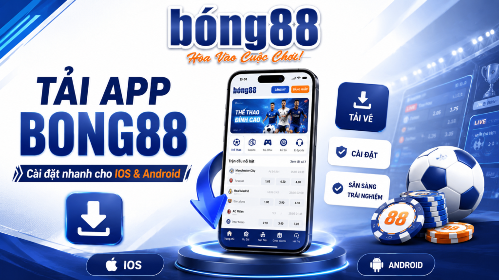 Ứng dụng Bong88 được tối ưu riêng cho người dùng điện thoại